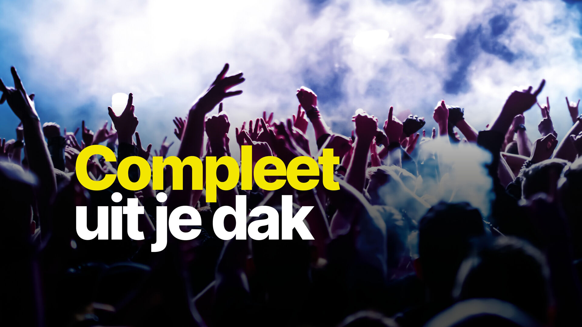Compleet uit je dak